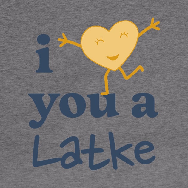 I Love You a Latke by Unified by Design